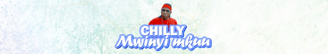 CHILLY MWINYI MKUU