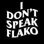 I DON'T SPEAK FLAKO