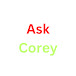 Ask Corey