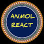 ANMOL REACT