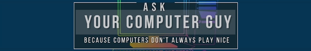 Ask Your Computer Guy Banner