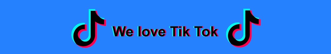 We love Tik Tok