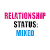 Relationship Status: Mixed - İlişki Durumu Karışık