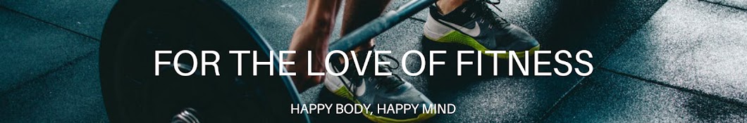 For The Love Of Fitness