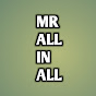 Mr all in all