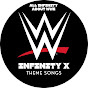WWE Infinity X Theme Songs