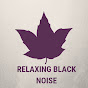 Relaxing Black Noise