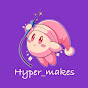 Hyper Makes