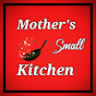 Mother's Small Kitchen