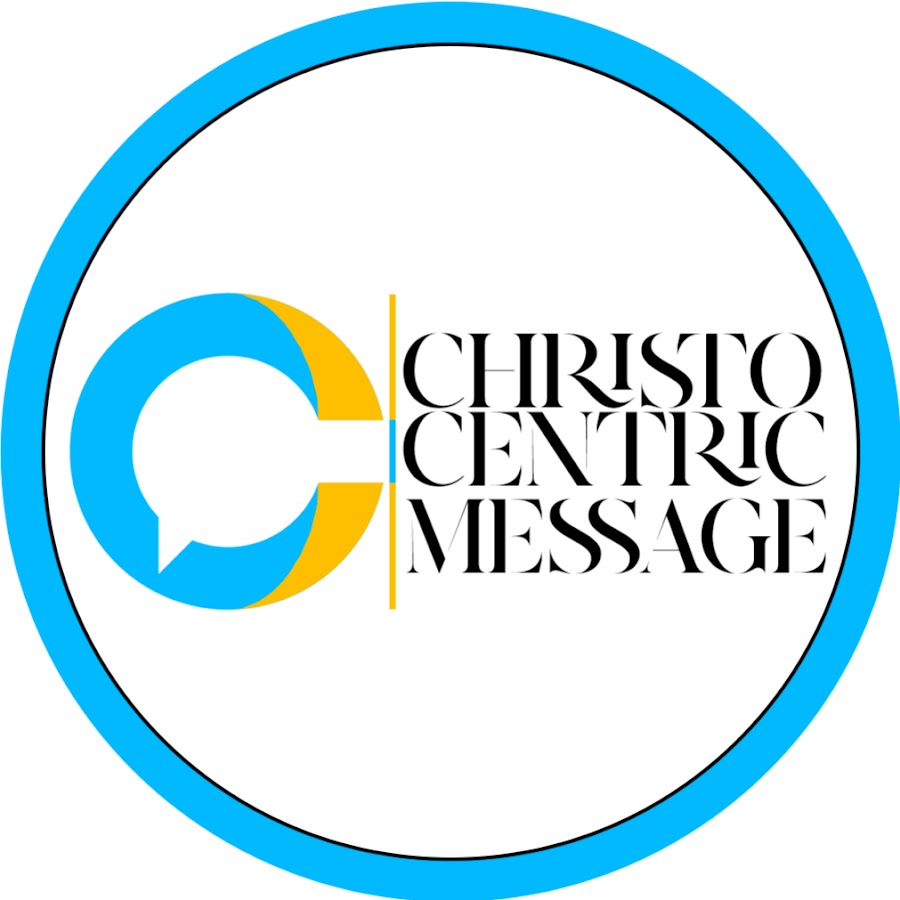 CHRISTOCENTRIC MESSAGE