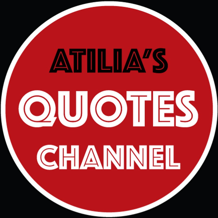ATILIA's QUOTES CHANNEL