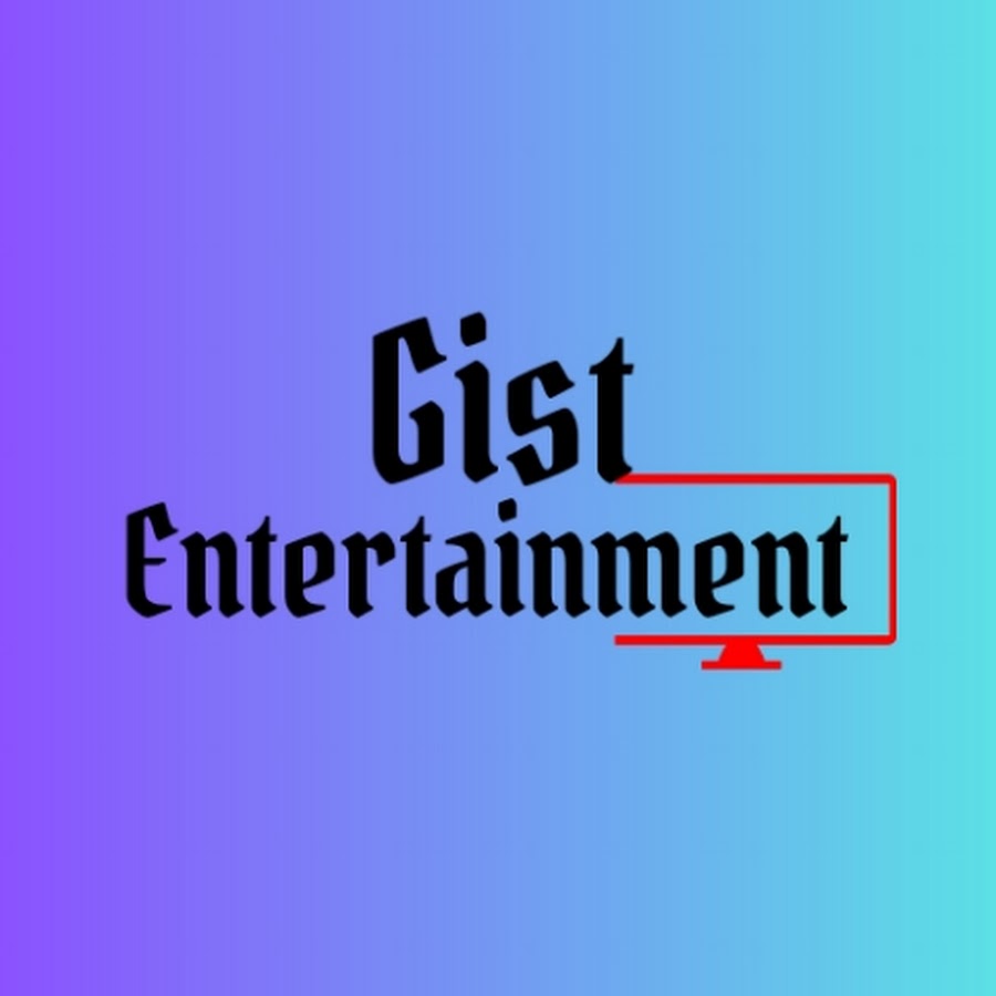 Gist Entertainment tv