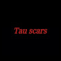 Tau Scars