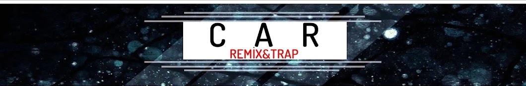 C.A.R REMİX&TRAP