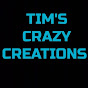 TIM's CRAZY CREATIONS