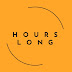 Hours Long