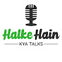 Halke Hain Kya Talks