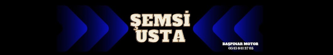 ŞEMSİ USTA