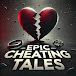 Epic Cheating Tales