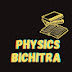 PHYSICS BICHITRA ACADEMY 