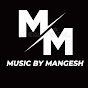MUSIC BY MANGESH