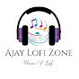 Ajay Lofi Zone