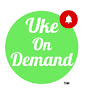 Uke On Demand