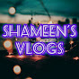 Shameen,'s vlogs