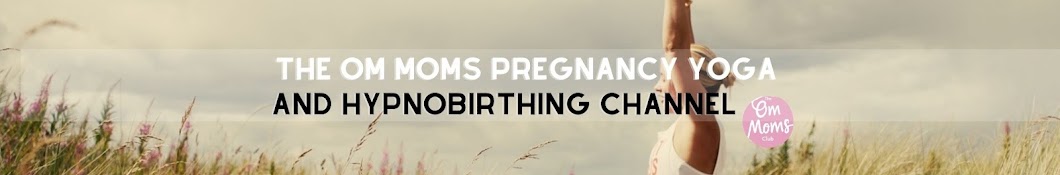 Om Moms Pregnancy yoga and Hypnobirthing channel