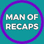 Man of Recaps