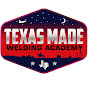 Texas Made Welding Academy