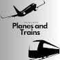 Planes and Trains