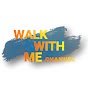 Walk With Me Channel