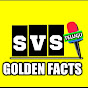 SVS GOLDEN FACTS