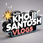 KHOJI santosh vlogs