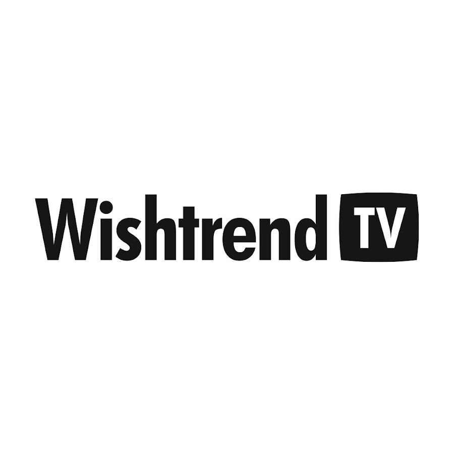 Wishtrend TV @WishtrendTV