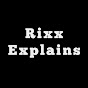 Rixx Explains