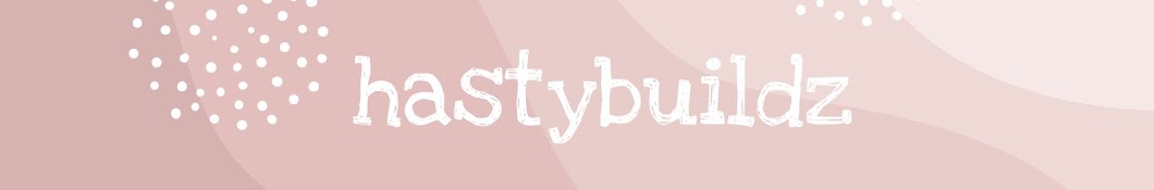 hastybuildz