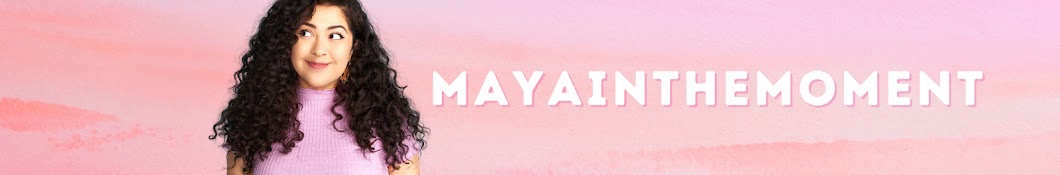 MayaInTheMoment Banner