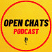 Open Chats Podcast