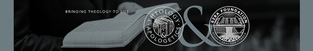 Theology & Apologetics / Ezra Foundation 