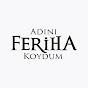 Adını Feriha Koydum