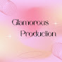 Glamorous Production