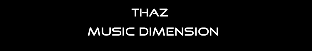 Thaz | Music Dimension 