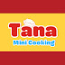 Tana Mini Cooking