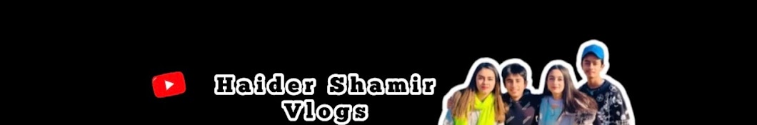 Haider Shamir Vlogs Banner