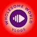 Wholesome World & vlogs