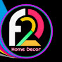 F2 HOME DECOR