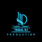 TRIBAL RJ PRODUCTION