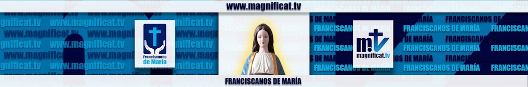 Magnificat TV - Franciscanos de María Banner